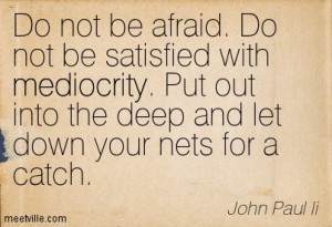 Quotation-John-Paul-Ii-mediocrity-courage-inspirational-Meetville-Quotes-99606